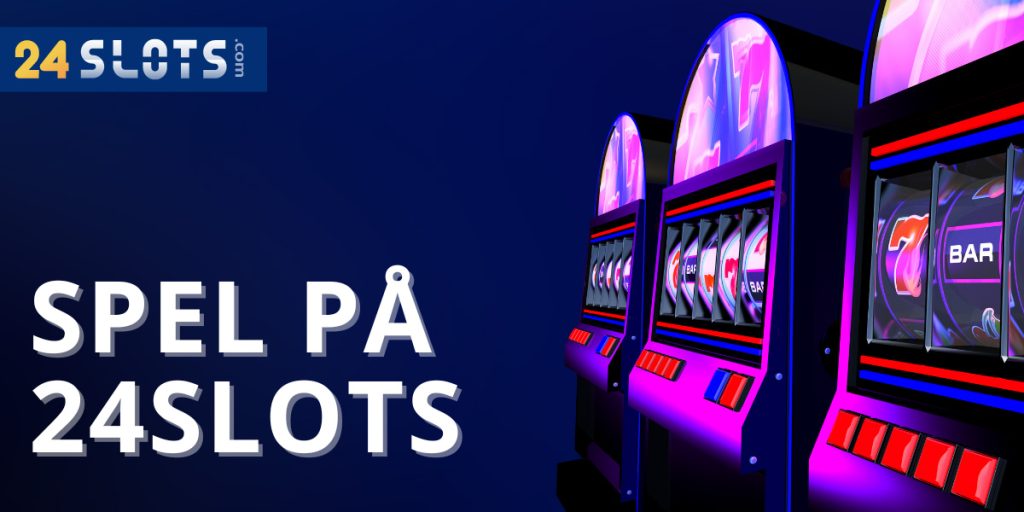 Spel på 24Slots onlineplattform i Sverige 